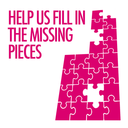 A white and bright pink graphic with text saying Help us fill in the missing pieces. Click here to add to the archive